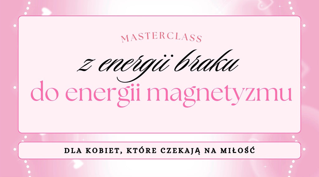 Masterclass „Z energii braku do energii magnetyzmu”