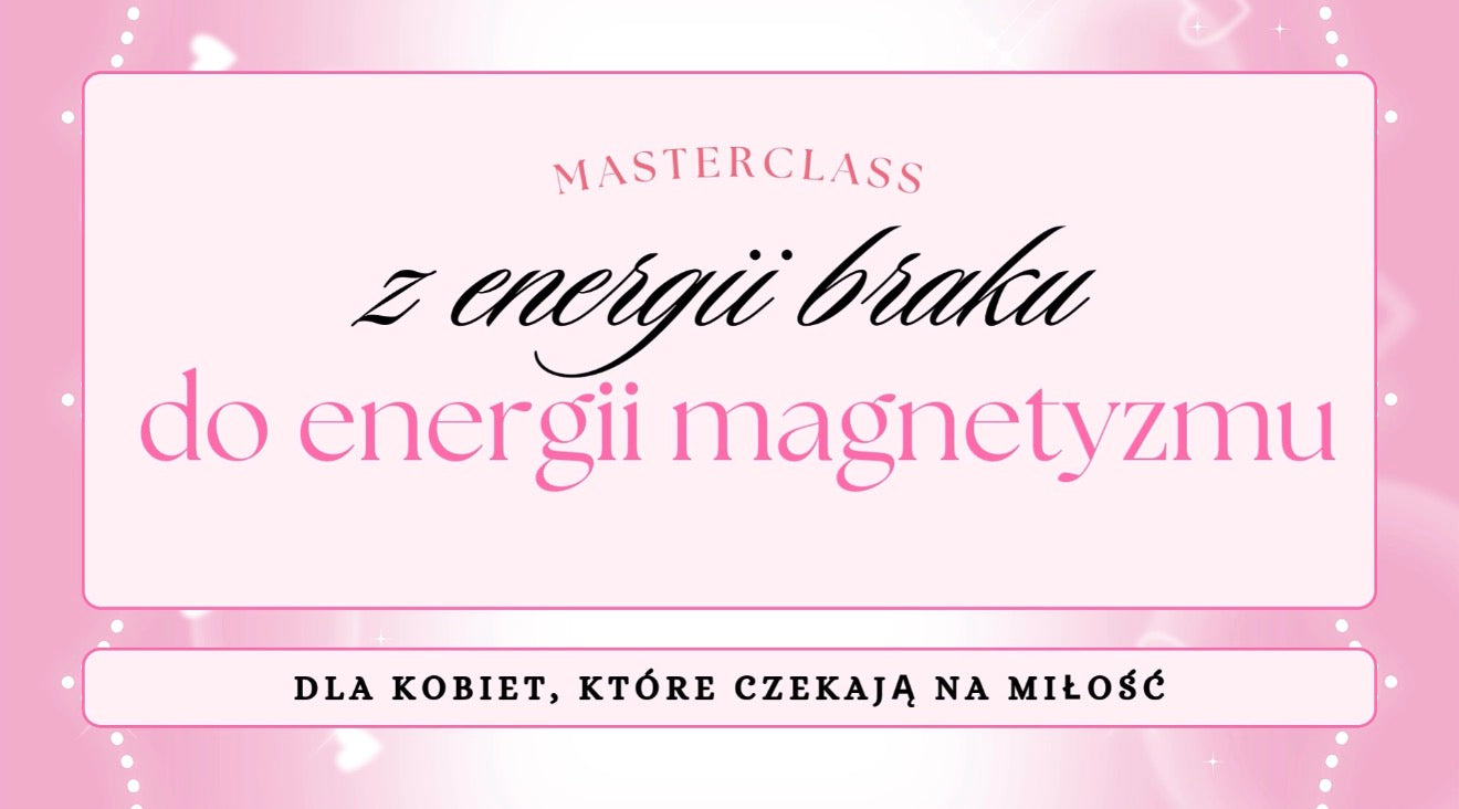 Masterclass „Z energii braku do energii magnetyzmu”