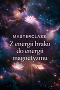 Masterclass „Z energii braku do energii magnetyzmu”