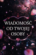 PRZESŁANIE/ WIADOMOŚĆ OD TWOJEJ OSOBY